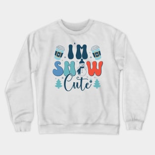 Im snow cute Crewneck Sweatshirt